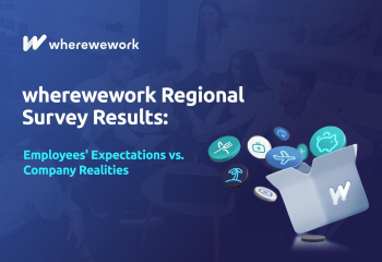 wherewework Regional Survey Results: Employees' Expectations vs. Company Realities