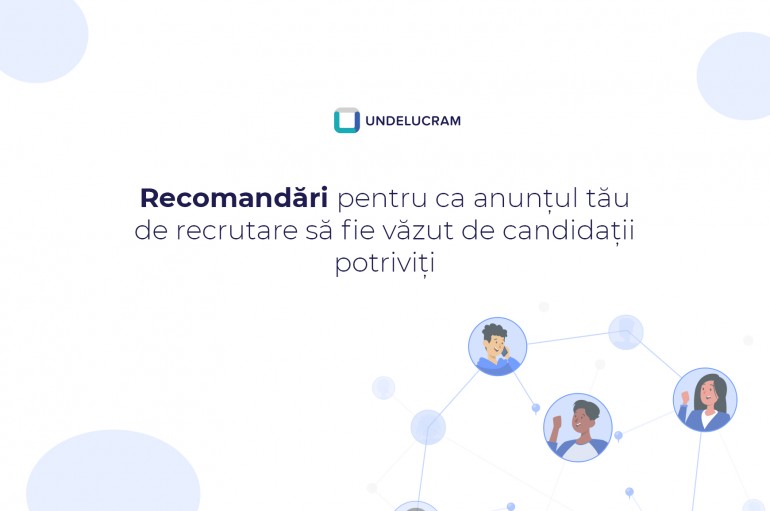 Recomandări pentru ca anunțul tău de recrutare să fie văzut de candidații potriviți Recomandări pentru ca anunțul tău de recrutare să fie văzut de candidații potriviți