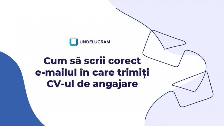 Cum să scrii corect e-mailul în care trimiți CV-ul de angajare Cum să scrii corect e-mailul în care trimiți CV-ul de angajare