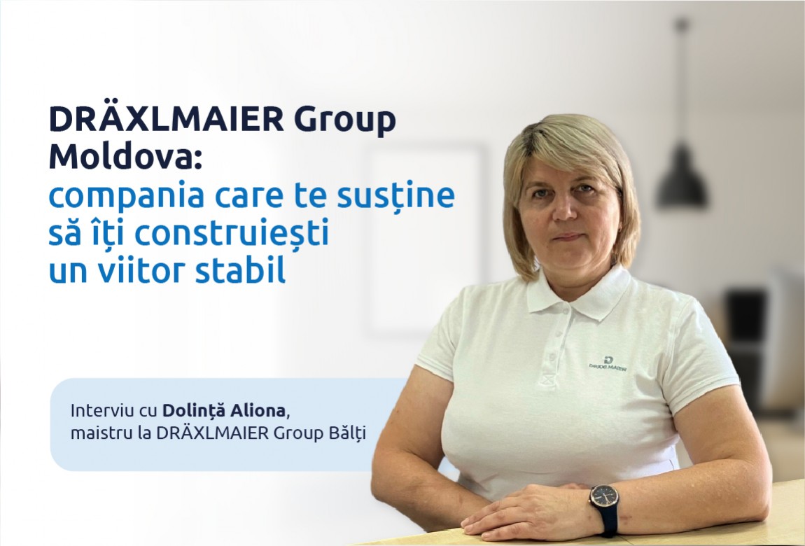 DRÄXLMAIER Group Moldova: compania care te susține să îți construiești un viitor stabil DRÄXLMAIER Group Moldova: compania care te susține să îți construiești un viitor stabil