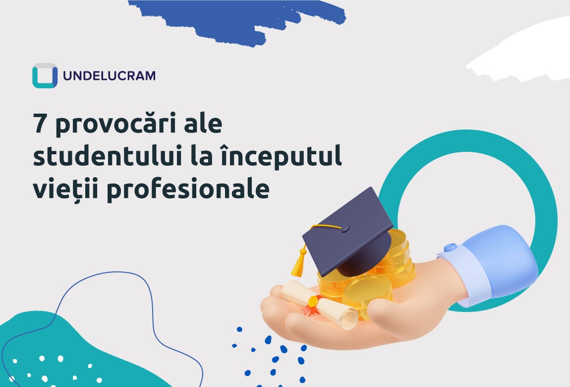 7 provocări ale studentului la începutul vieții profesionale 7 provocări ale studentului la începutul vieții profesionale