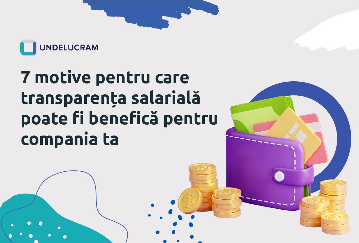 7 motive pentru care transparența salarială poate fi benefică pentru compania ta 7 motive pentru care transparența salarială poate fi benefică pentru compania ta