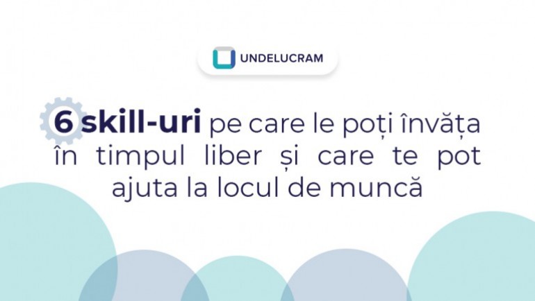 6 skill-uri pe care le poți învăța în timpul liber și care te pot ajuta la locul de muncă 6 skill-uri pe care le poți învăța în timpul liber și care te pot ajuta la locul de muncă