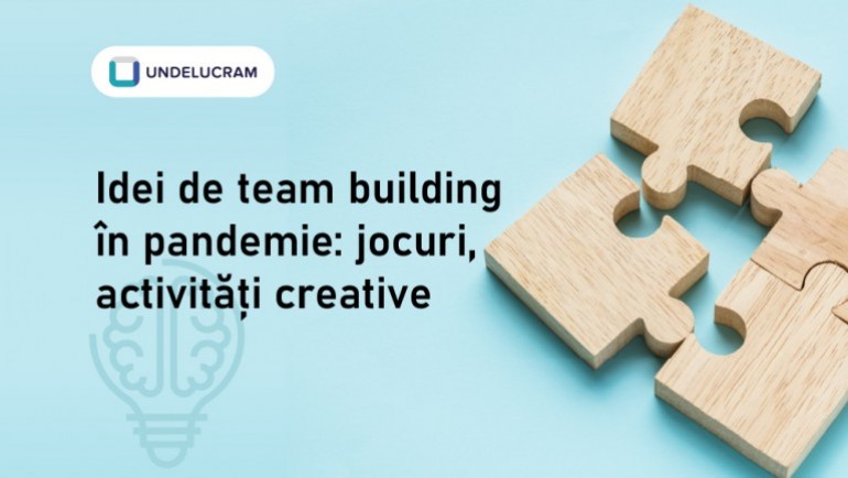 Idei de team building in pandemie: jocuri, activități creative Idei de team building in pandemie: jocuri, activități creative