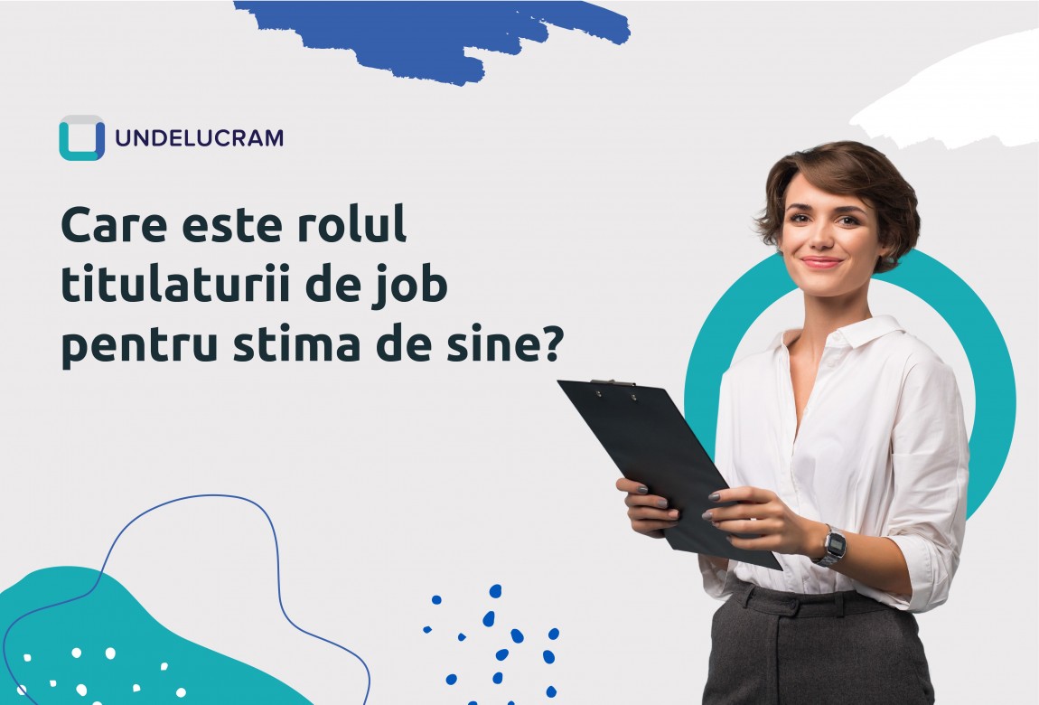 Care este rolul titulaturii de job pentru stima de sine? Care este rolul titulaturii de job pentru stima de sine?