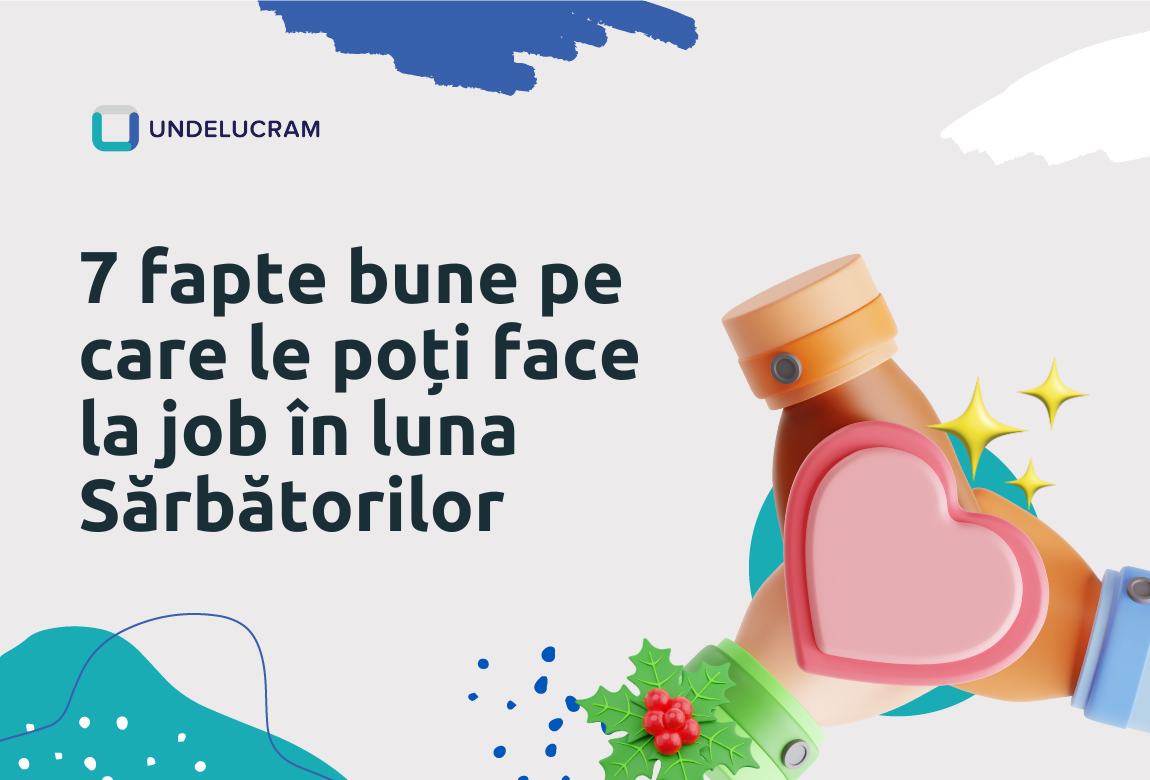 7 fapte bune pe care le poți face la job în luna Sărbătorilor 7 fapte bune pe care le poți face la job în luna Sărbătorilor
