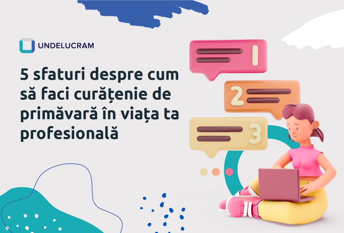 5 sfaturi despre cum să faci curățenie de primăvară în viața ta profesională 5 sfaturi despre cum să faci curățenie de primăvară în viața ta profesională