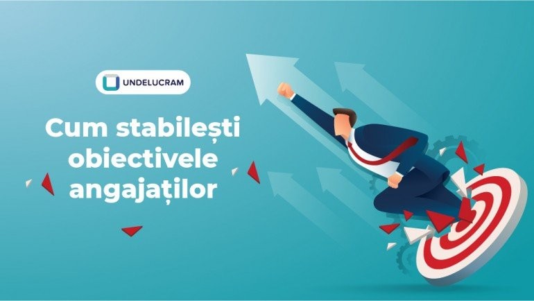 Cum stabilești obiectivele angajaților: Ghid pentru manageri Cum stabilești obiectivele angajaților: Ghid pentru manageri