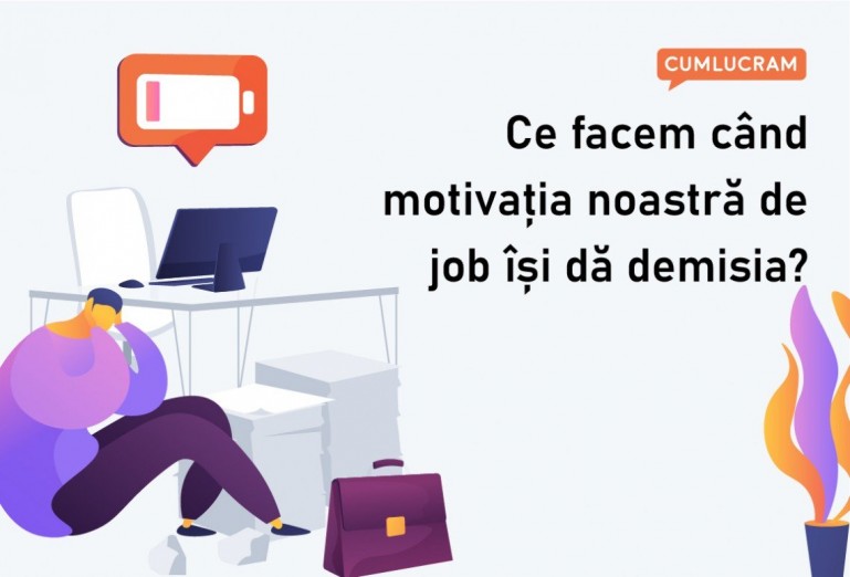 Ce facem când motivația noastră de job își dă demisia? Ce facem când motivația noastră de job își dă demisia?