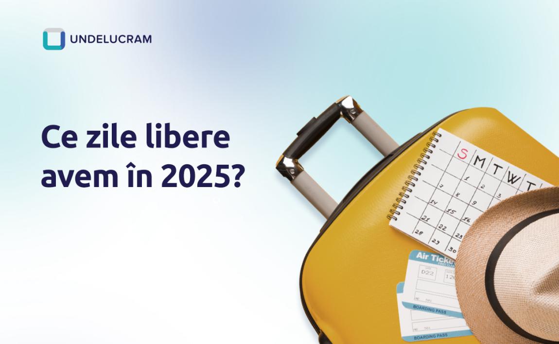 Ce zile libere avem în 2025? Ce zile libere avem în 2025?