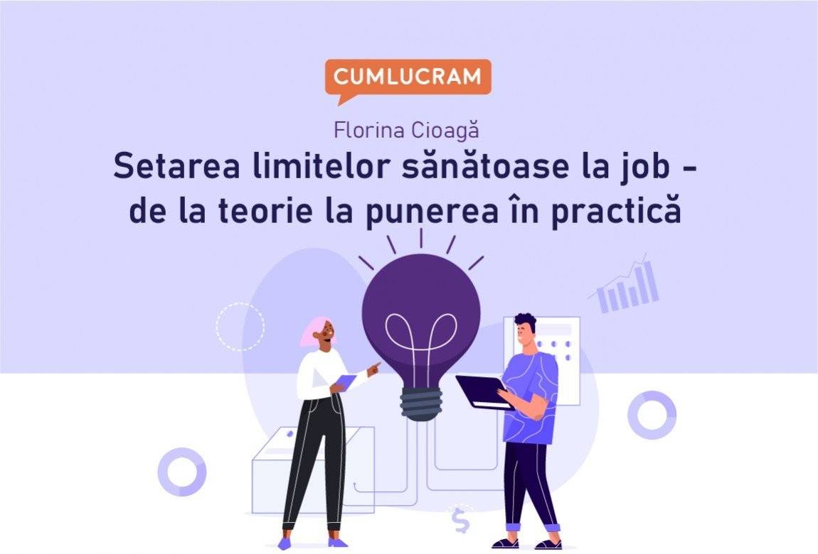 Setarea limitelor sănătoase la job - de la teorie la punerea în practică Setarea limitelor sănătoase la job - de la teorie la punerea în practică