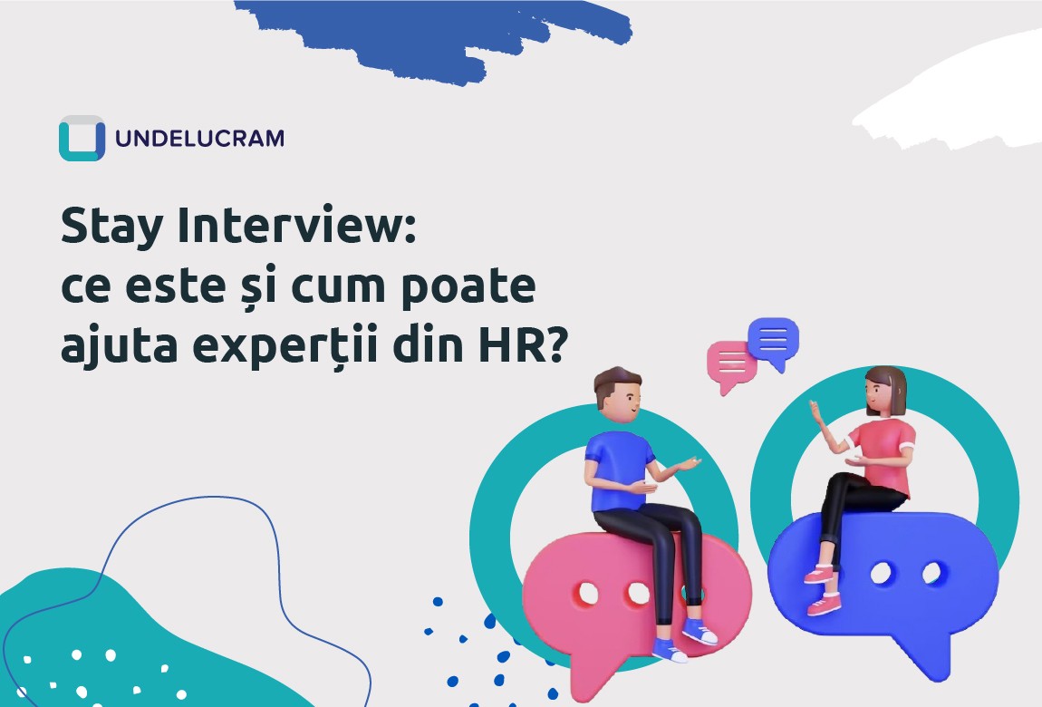Stay Interview: ce este și cum poate ajuta experții din HR? Stay Interview: ce este și cum poate ajuta experții din HR?