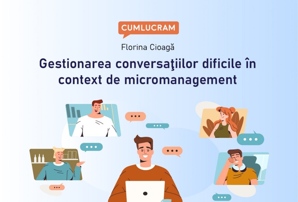 Gestionarea conversaţiilor dificile în context de micromanagement Gestionarea conversaţiilor dificile în context de micromanagement